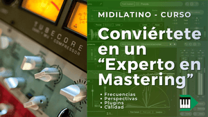 Conviértete en un “Experto en Mastering” - Midilatino