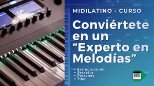 CURSO - Conviértete en un Experto en Melodías - Midilatino