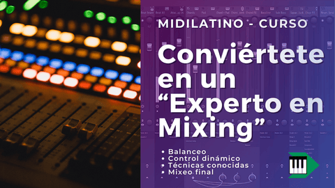 CURSO - Conviértete en un “Experto en Mixing” - Midilatino